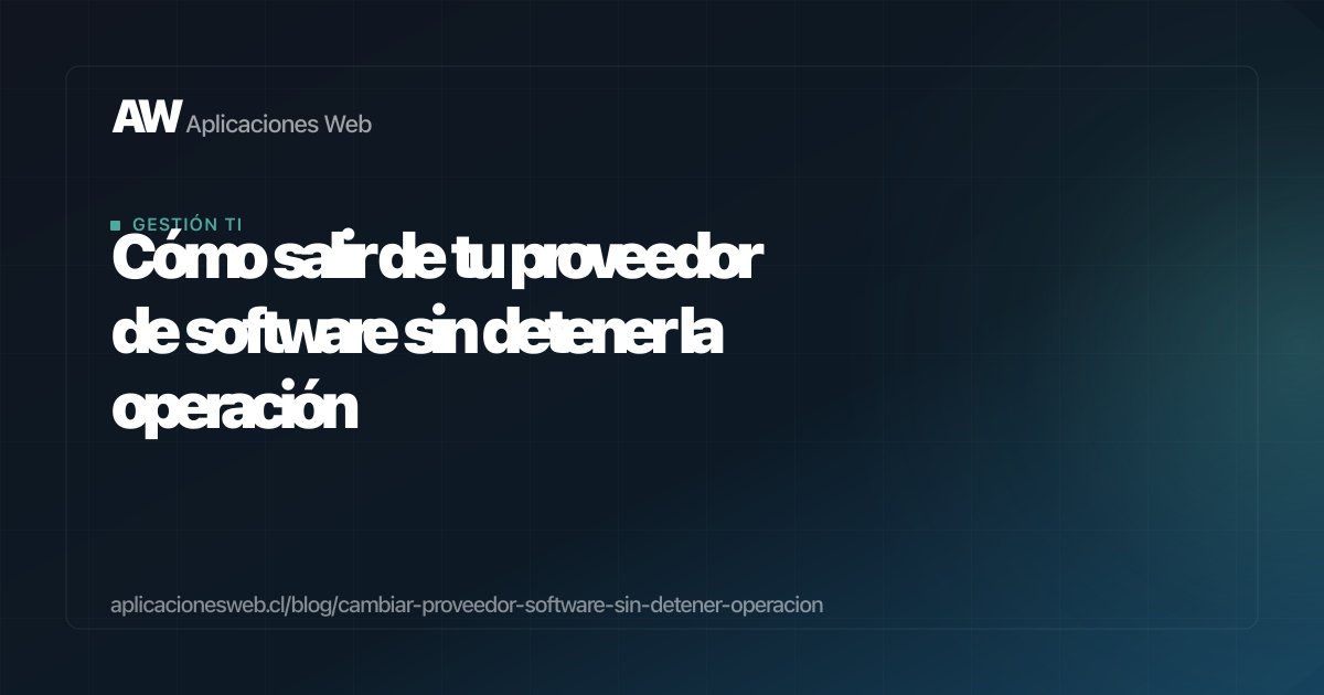 Cómo salir de tu proveedor de software sin detener la operación
