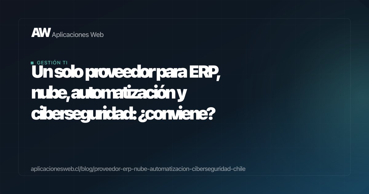 Un solo proveedor para ERP, nube, automatización y ciberseguridad: ¿conviene?